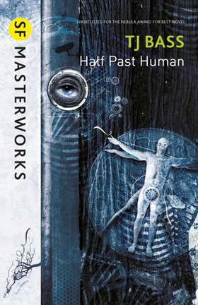 Half Past Human (ebok) av T. J. Bass