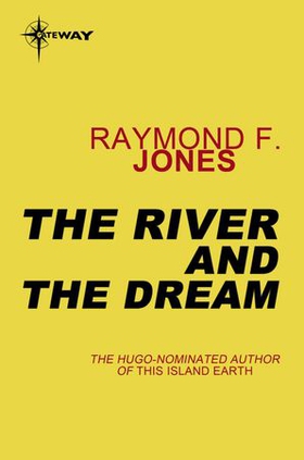 The River and the Dream (ebok) av Raymond F. Jones