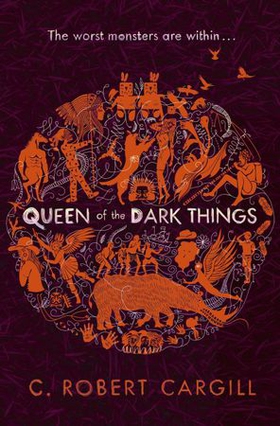 Queen of the Dark Things (ebok) av C. Robert Cargill