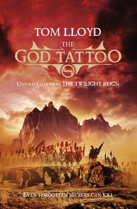 The God Tattoo - Untold Tales from the Twilight Reign (ebok) av Tom Lloyd