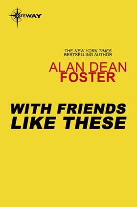With Friends Like These (ebok) av Alan Dean Foster