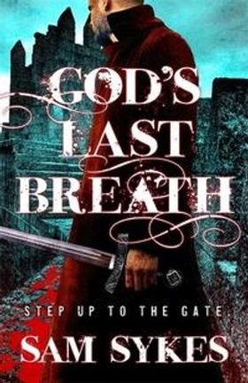 God's Last Breath - Bring Down Heaven Book 3 (ebok) av Sam Sykes