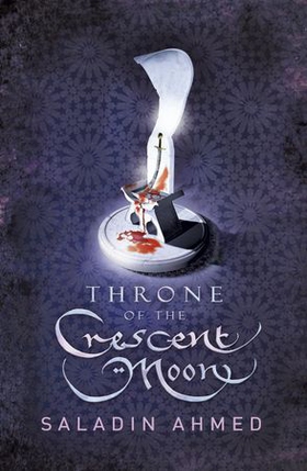 Throne of the Crescent Moon (ebok) av Saladin Ahmed