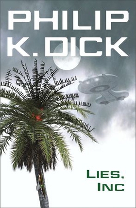 Lies, Inc. (ebok) av Philip K Dick