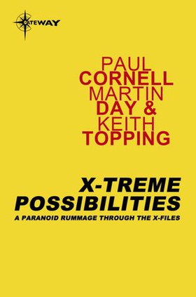 X-Treme Possibilities - A Paranoid Rummage Through The X-Files (ebok) av Paul Cornell