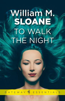 To Walk the Night (ebok) av William Sloane