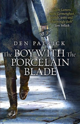 The Boy with the Porcelain Blade (ebok) av Den Patrick