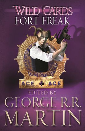 Wild Cards: Fort Freak (ebok) av George R.R. Martin