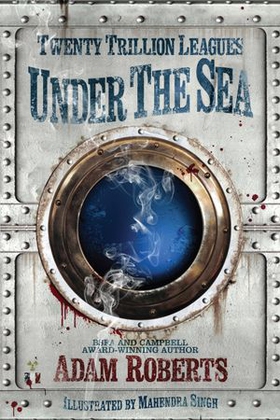 Twenty Trillion Leagues Under the Sea (ebok) av Adam Roberts