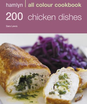 Hamlyn All Colour Cookery: 200 Chicken Dishes (ebok) av Sara Lewis