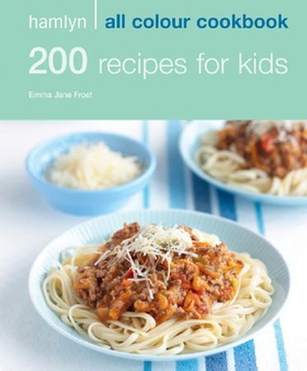Hamlyn All Colour Cookery: 200 Recipes for Kids - Hamlyn All Colour Cookbook (ebok) av Emma Jane Frost