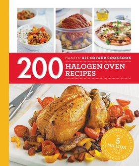 Hamlyn All Colour Cookery: 200 Halogen Oven Recipes - Hamlyn All Colour Cookbook (ebok) av Maryanne Madden