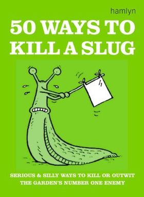 50 Ways to Kill a Slug