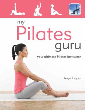 My Pilates Guru - Exercise training classes for beginners to the more advanced (ebok) av Anya Hayes