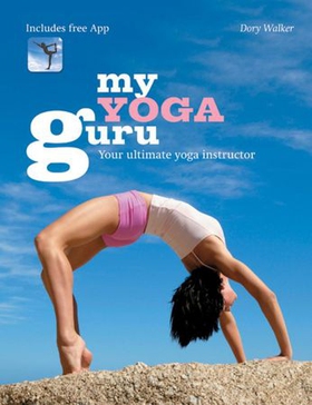My Yoga Guru - First class poses, postures and positions for beginners to the more advanced (ebok) av Dory Walker