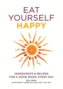 Eat Yourself Happy (ebok) av Gill Paul
