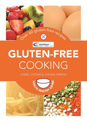 Gluten-Free Cooking - Over 60 gluten-free recipes (ebok) av Joanna Farrow