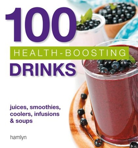 100 Health-Boosting Drinks - Juices, smoothies, coolers, infusions and soups (ebok) av Ukjent