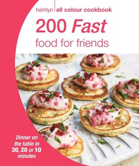 Hamlyn All Colour Cookery: 200 Fast Food for Friends - Hamlyn All Colour Cookbook (ebok) av Hamlyn