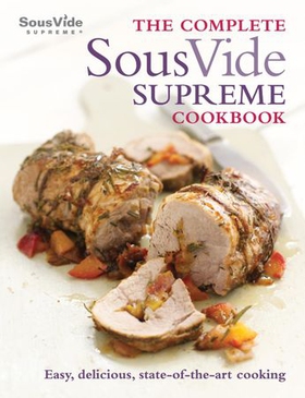 The Complete Sous Vide Supreme Cookbook (ebok) av Jo McAuley