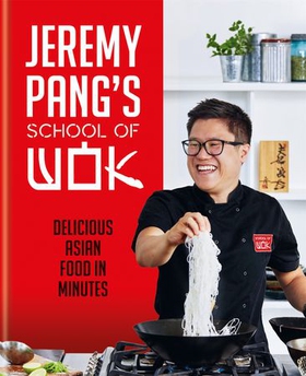 Jeremy Pang's School of Wok - Delicious Asian Food in Minutes (ebok) av Jeremy Pang