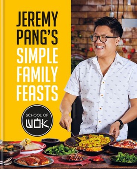 Jeremy Pang's School of Wok: Simple Family Feasts - More than 80 delicious recipes from across East and South East Asia (ebok) av Ukjent