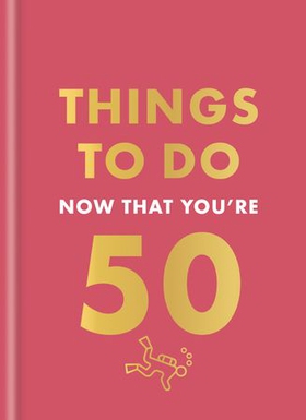 Things to Do Now That You're 50 (ebok) av Robert Allen