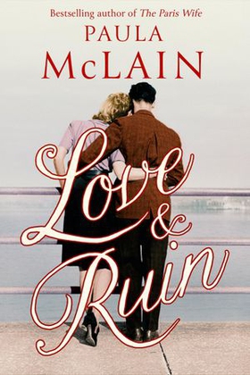 Love and Ruin (ebok) av Paula McLain