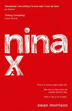 Nina X - Winner of the 2019 Saltire Society Award for Fiction (ebok) av Ewan Morrison