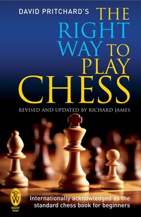 The Right Way to Play Chess (ebok) av David Pritchard
