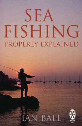 Sea Fishing Properly Explained (ebok) av Ian Ball