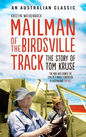 Mailman of the Birdsville Track - The story of Tom Kruse (ebok) av Kristin Weidenbach