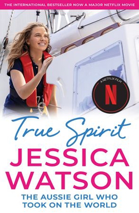 True Spirit - The Aussie girl who took on the world (ebok) av Jessica Watson