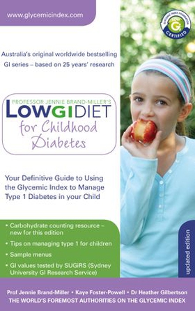 Low GI Diet for Childhood Diabetes - Your definitive guide to using the Glycemic Index to manage type 1 diabetes in your child (ebok) av Jennie Brand-Miller