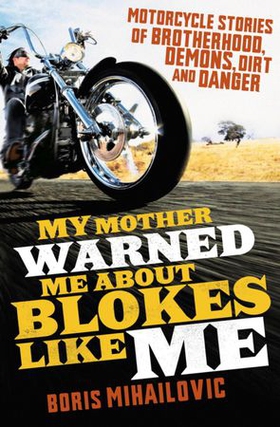 My Mother Warned Warned Me About Blokes Like Me (ebok) av Boris Mihailovic