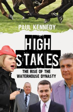 High Stakes - The rise of the Waterhouse dynasty (ebok) av Paul Kennedy