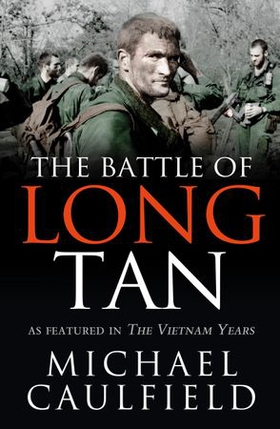 The Battle of Long Tan - As featured in The Vietnam Years (ebok) av Michael Caulfield