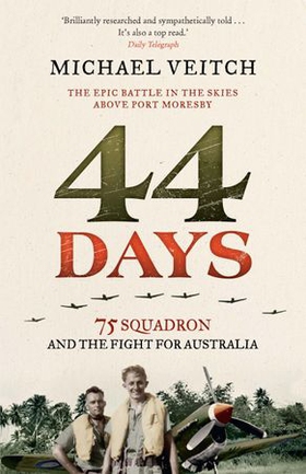 44 Days - 75 Squadron and the Fight for Australia (ebok) av Michael Veitch