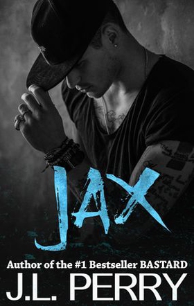 Jax (A Bastard Novel) - Bastard #3 (ebok) av J. L. Perry