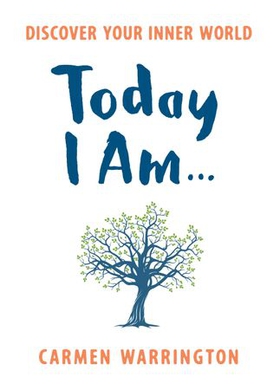 Today I Am... - Discover your inner world (ebok) av Carmen Warrington