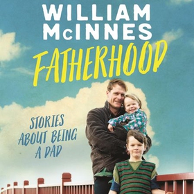 Fatherhood - Stories about being a dad (lydbok) av William McInnes