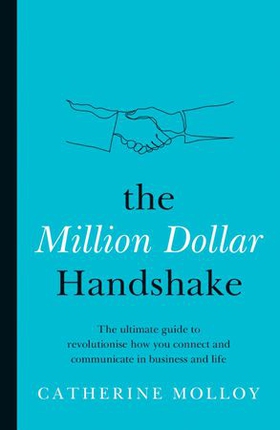 The Million Dollar Handshake (ebok) av Catherine Molloy