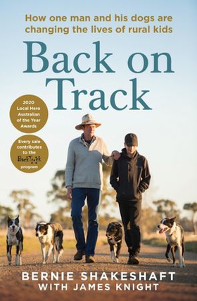 Back on Track - How one man and his dogs are changing the lives of rural kids (ebok) av Bernie Shakeshaft