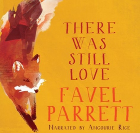 There Was Still Love (lydbok) av Favel Parrett