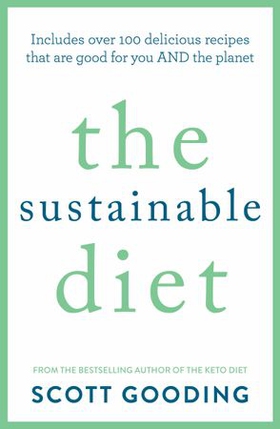 The Sustainable Diet (ebok) av Scott Gooding