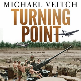 Turning Point - The Battle for Milne Bay 1942 - Japan's first land defeat in World War II (lydbok) av Michael Veitch
