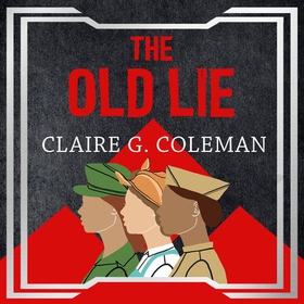 The Old Lie (lydbok) av Claire G. Coleman