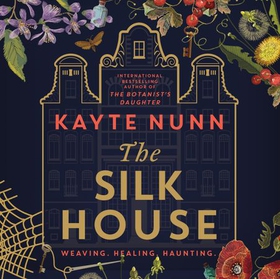 The Silk House (lydbok) av Kayte Nunn