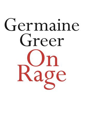 On Rage (ebok) av Germaine Greer