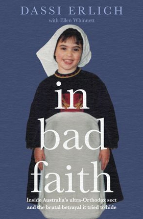 In Bad Faith - Inside a secret ultra-Orthodox sect and the brutal betrayal it tried to hide (ebok) av Dassi Erlich